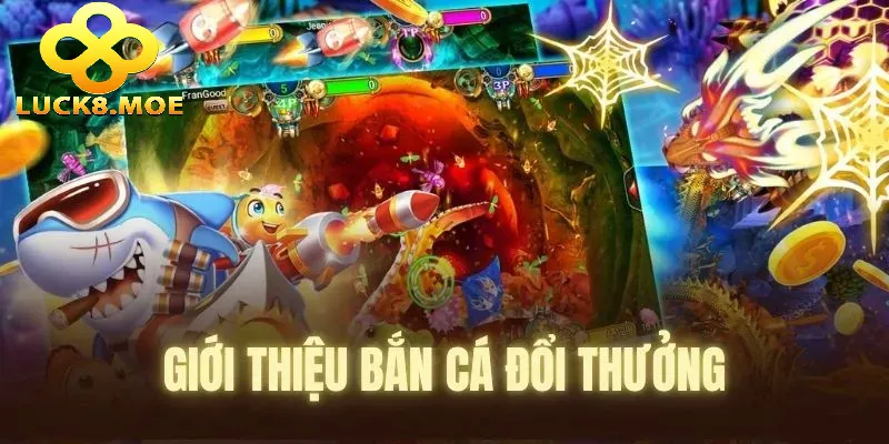 Bắn Cá 2D Luck8 – Kinh Nghiệm Săn Thưởng Đỉnh Cao 3 Các Điểm Ưu Việt Nổi Bật Của Game Bắn Cá 2D Luck8